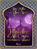 Histoire d'Ali Cogia, marchand de Bagdad